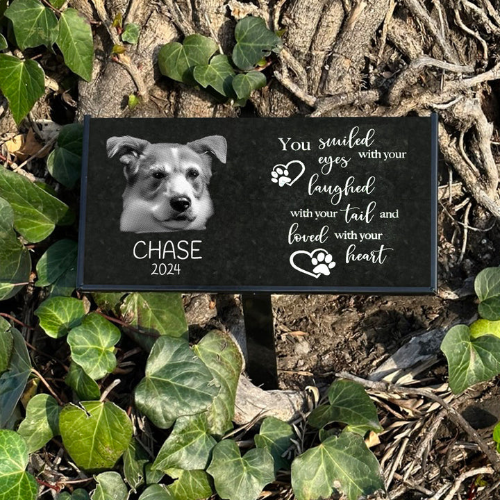 Outdoor Personalized Dog Memorial Plaque You Smiled with your eyes, laughed with your tail and loved with your heart Personalized Outdoor Plaque