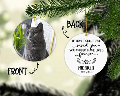Personalized Cat Memorial  If Love could have saved you, you would have lived forever Personalized Picture Keepsake Ornaments