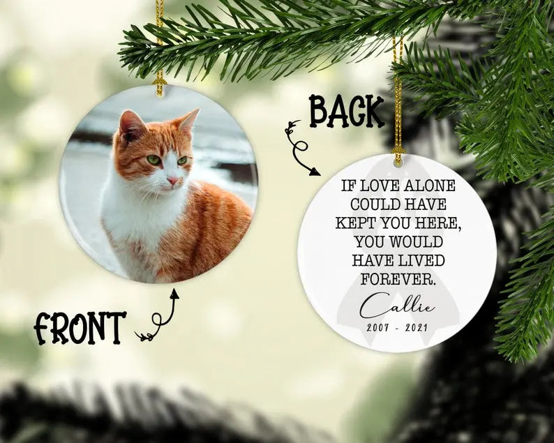 Personalized Cat Memorial Christmas Ornament  If Love Alone Could Have Kept You Here Personalized Picture Keepsake Ornaments