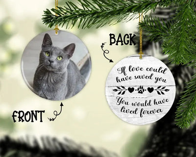 Personalized Cat Memorial Christmas Ornament  If Love Could Have Saved You Personalized Picture Keepsake Ornaments
