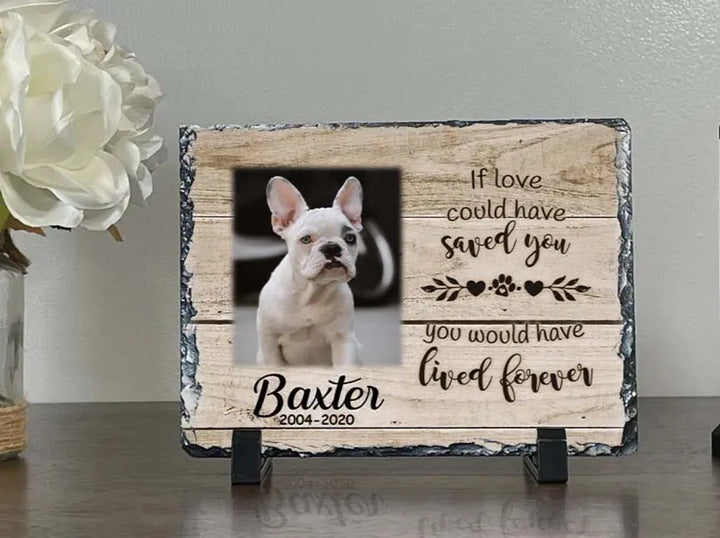 Personalized Dog Memorial   If Love Could Have Saved You  Personalized Picture Keepsake Memorial Slates