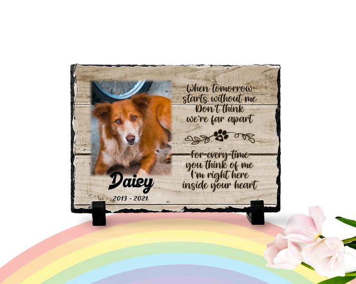 Personalized Dog Memorial   When Tomorrow Starts without me  Personalized Picture Keepsake Memorial Slates