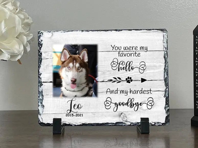 Personalized Dog Memorial Plaque   You Were My Favorite Hello and My Hardest Goodbye  Personalized Picture Keepsake Memorial Slates